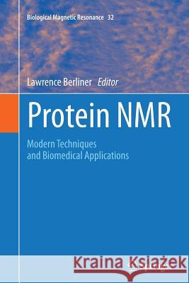 Protein NMR: Modern Techniques and Biomedical Applications Berliner, Lawrence 9781489978264 Springer - książka