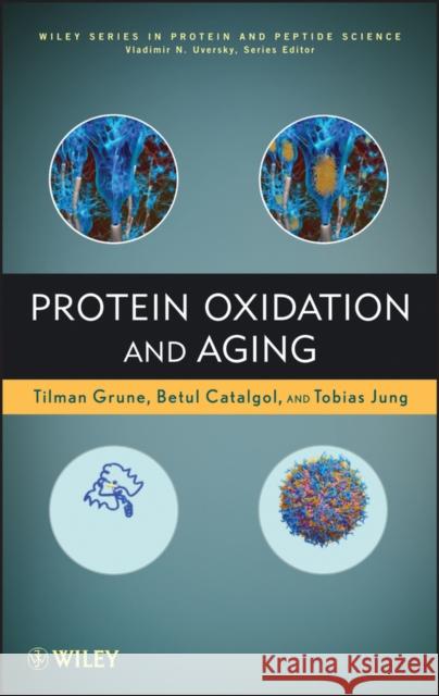 Protein Oxidation and Aging Tilman Grune Betul Catalgol Tobias Jung 9780470878286 John Wiley & Sons - książka