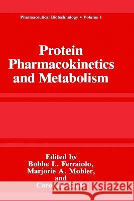 Protein Pharmacokinetics and Metabolism Bobbe L. Ferraiolo Marjorie A. Mohler Carol A. Goff 9780306441516 Springer - książka