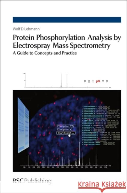 Protein Phosphorylation Analysis by Electrospray Mass Spectrometry: A Guide to Concepts and Practice Lehmann, Wolf D. 9780854041855  - książka