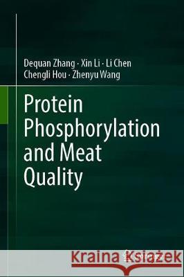 Protein Phosphorylation and Meat Quality Dequan Zhang Xin Li Li Chen 9789811594403 Springer - książka