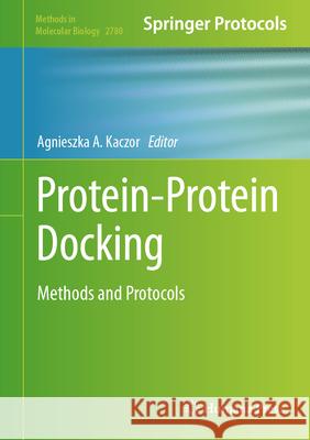 Protein-Protein Docking: Methods and Protocols Agnieszka A. Kaczor 9781071639849 Humana - książka