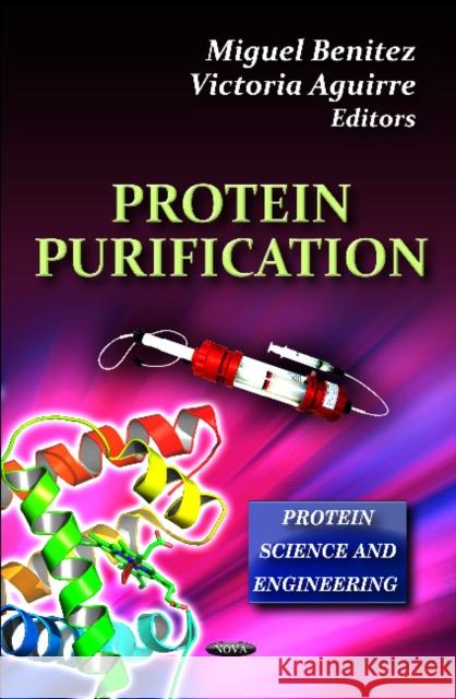 Protein Purification Miguel Benitez, Victoria Aguirre 9781614700982 Nova Science Publishers Inc - książka