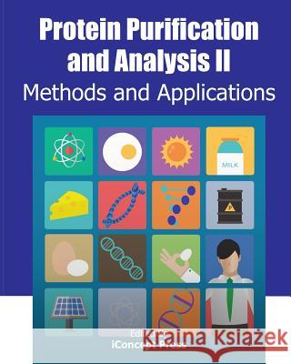 Protein Purification and Analysis II: Methods and Applications Iconcept Press 9781922227621 Iconcept Press - książka