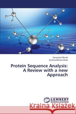 Protein Sequence Analysis: A Review with a new Approach Borah Samarjeet 9783659336416 LAP Lambert Academic Publishing - książka