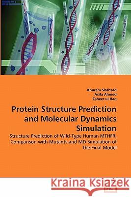Protein Structure Prediction and Molecular Dynamics Simulation Khuram Shahzad Asifa Ahmed Zaheer U 9783639300277 VDM Verlag - książka