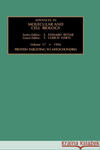 Protein Targeting to Mitochondria: Volume 17 Hartl, F. U. 9780762301447 Elsevier Science - książka