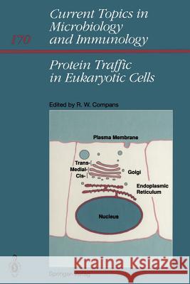 Protein Traffic in Eukaryotic Cells: Selected Reviews Richard W Compans 9783642763915 Springer-Verlag Berlin and Heidelberg GmbH &  - książka