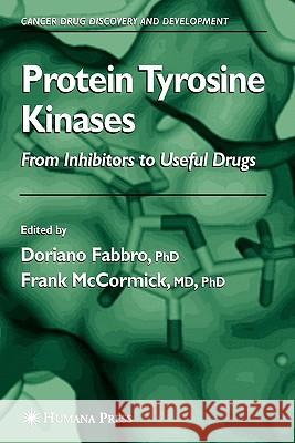 Protein Tyrosine Kinases: From Inhibitors to Useful Drugs Fabbro, Doriano 9781617375347 Springer - książka