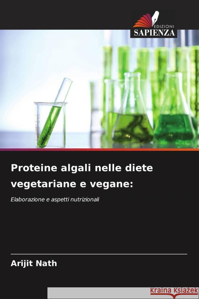 Proteine algali nelle diete vegetariane e vegane: Nath, Arijit 9786205583272 Edizioni Sapienza - książka