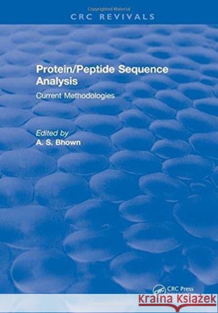 Protein/Peptide Sequence Analysis: Current Methodologies A.S. Bhown   9781315896984 CRC Press - książka