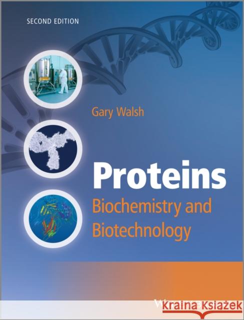 Proteins: Biochemistry and Biotechnology Walsh, Gary 9780470669860 Wiley-Blackwell (an imprint of John Wiley & S - książka