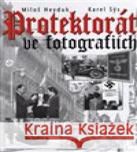 Protektorát ve fotografiích Karel Sýs 9788090375448 BVD - książka