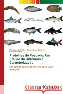 Proteínas de Pescado: Um Estudo da Obtenção e Caracterização Da Rocha, Meritaine 9786202032704 Novas Edicioes Academicas - książka