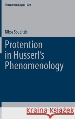 Protention in Husserl's Phenomenology Nikos Soueltzis 9783030695200 Springer - książka