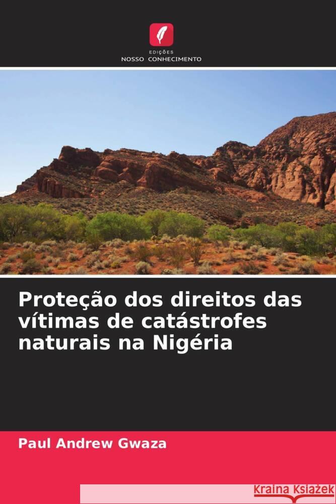 Proteção dos direitos das vítimas de catástrofes naturais na Nigéria Gwaza, Paul Andrew 9786206434511 Edições Nosso Conhecimento - książka