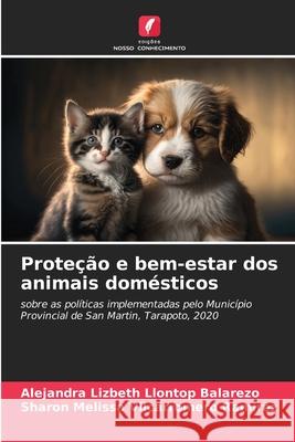 Proteção e bem-estar dos animais domésticos Llontop Balarezo, Alejandra Lizbeth, Vilcarromero Ramírez, Sharon Melissa 9786207949014 Edições Nosso Conhecimento - książka