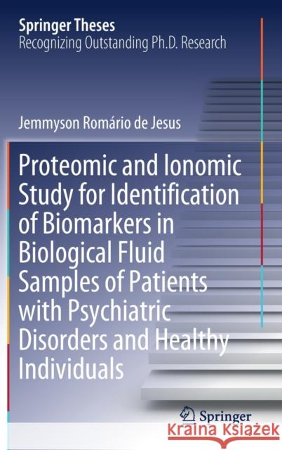 Proteomic and Ionomic Study for Identification of Biomarkers in Biological Fluid Samples of Patients with Psychiatric Disorders and Healthy Individual de Jesus, Jemmyson Romário 9783030294724 Springer - książka