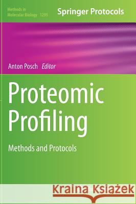 Proteomic Profiling: Methods and Protocols Posch, Anton 9781493925490 Humana Press - książka