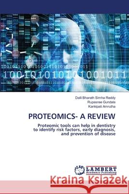 Proteomics- A Review Dalli Bharath Simha Reddy Rupasree Gundala Kankipati Amrutha 9786203463040 LAP Lambert Academic Publishing - książka