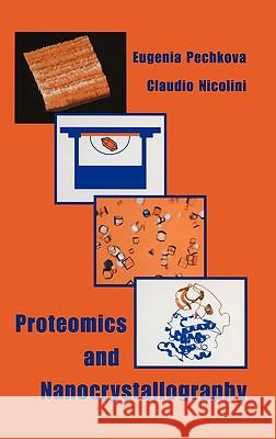 Proteomics and Nanocrystallography Eugenia Pechkova Claudio Nicolini C. Nicolini 9780306479021 Kluwer Academic/Plenum Publishers - książka