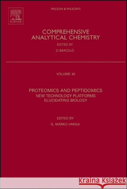 Proteomics and Peptidomics: New Technology Platforms Elucidating Biology Volume 46 Marko-Varga, Gyorgy 9780444518101 Elsevier Science - książka