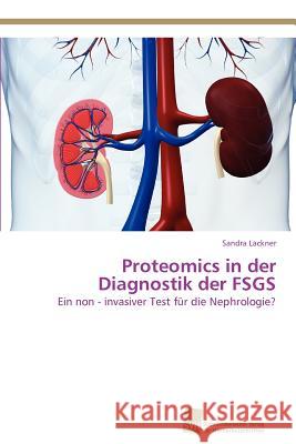 Proteomics in Der Diagnostik Der Fsgs Sandra Lackner 9783838128825 S Dwestdeutscher Verlag F R Hochschulschrifte - książka