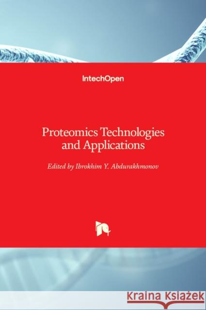 Proteomics Technologies and Applications Ibrokhim Y. Abdurakhmonov 9781789846102 Intechopen - książka