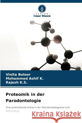 Proteomik in der Parodontologie Vinita Boloor Mohammed Ashi Rajesh K 9786207795369 Verlag Unser Wissen - książka