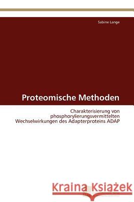 Proteomische Methoden Lange, Sabine 9783838126845 Südwestdeutscher Verlag für Hochschulschrifte - książka