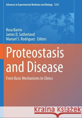 Proteostasis and Disease: From Basic Mechanisms to Clinics Rosa Barrio James D. Sutherland Manuel S. Rodriguez 9783030382681 Springer - książka