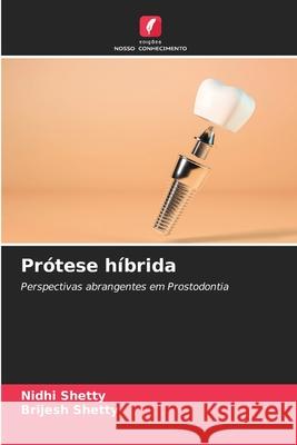 Prótese híbrida Shetty, Nidhi, Shetty, Brijesh 9786209064401 Edições Nosso Conhecimento - książka