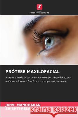PRÓTESE MAXILOFACIAL MANOHARAN, JANVI, Relan, Srishti 9786209431364 Edições Nosso Conhecimento - książka