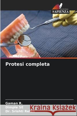 Protesi completa R., Gaman, SE, DIMPLE, Relan, Dr. Srishti 9786209207778 Edizioni Sapienza - książka