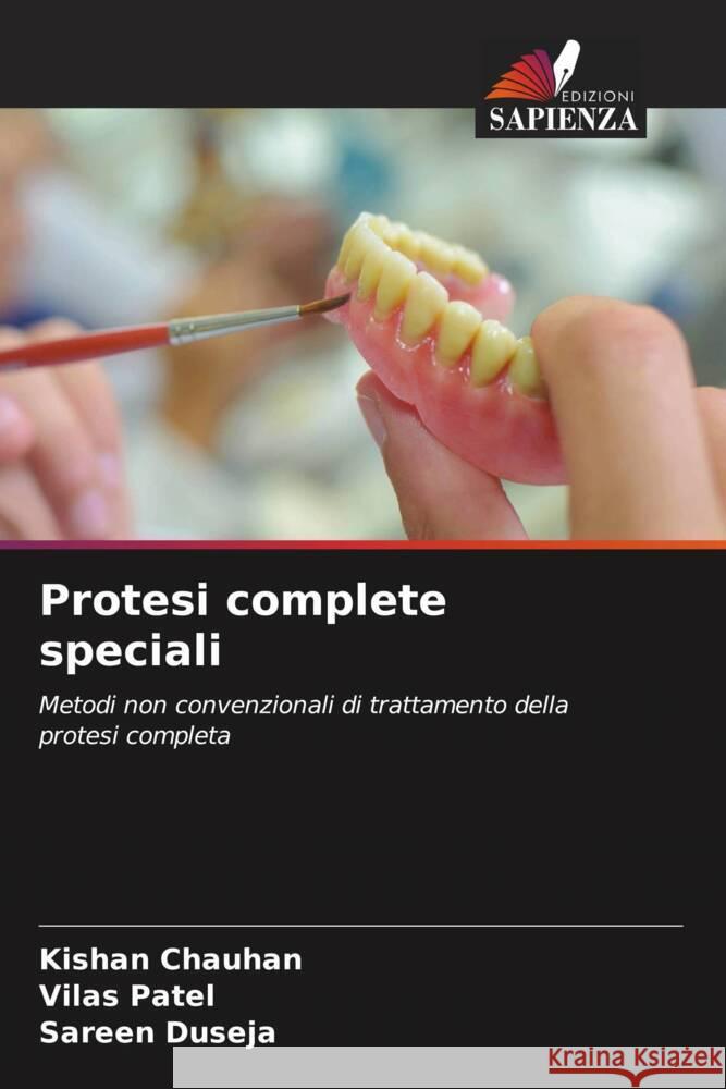 Protesi complete speciali Chauhan, Kishan, Patel, Vilas, Duseja, Sareen 9786204770444 Edizioni Sapienza - książka