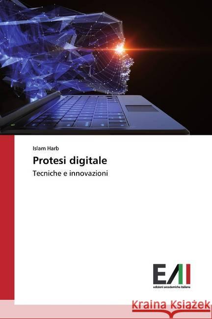 Protesi digitale : Tecniche e innovazioni Harb, Islam 9786200830739 Edizioni Accademiche Italiane - książka