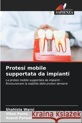 Protesi mobile supportata da impianti Shahista Warsi Vikas Punia Anand Porwal 9786209237942 Edizioni Sapienza - książka