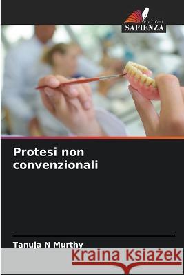 Protesi non convenzionali Tanuja N Murthy   9786205610336 Edizioni Sapienza - książka