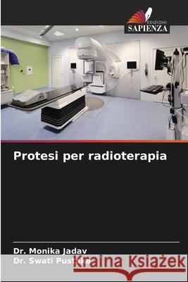 Protesi per radioterapia Jadav, Dr. Monika, Pustake, Dr. Swati 9786209210747 Edizioni Sapienza - książka
