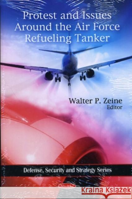 Protest & Issues Around the Air Force Refueling Tanker Walter P Zeine 9781607419808 Nova Science Publishers Inc - książka