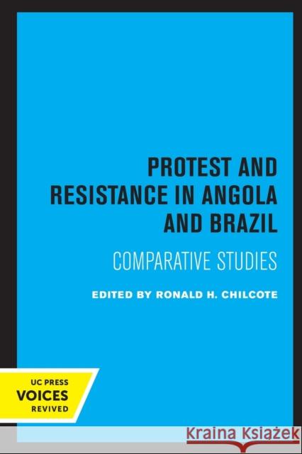 Protest and Resistance in Angola and Brazil: Comparative Studies Ronald H. Chilcote 9780520325852 University of California Press - książka