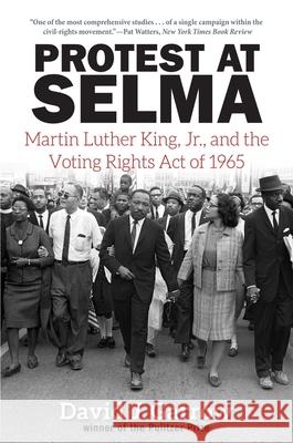 Protest at Selma: Martin Luther King, Jr., and the Voting Rights Act of 1965 Garrow, David J. 9780300024982 Yale University Press - książka