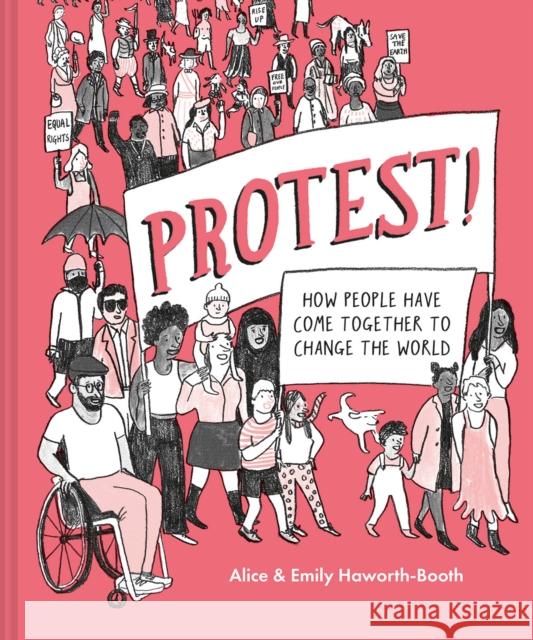 Protest!: How People Have Come Together to Change the World Alice Haworth-Booth 9781843654582 Pavilion Books - książka