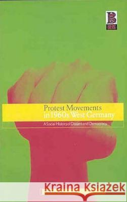 Protest Movements in 1960s West Germany: A Social History of Dissent and Democracy Thomas, Nick 9781859736500 Berg Publishers - książka