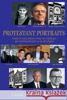 Protestant Portraits: People of many cultures bring new challenges and startling lifestyles to an old religion Cateura, Linda B. 9780595233823 Writer's Showcase Press - książka