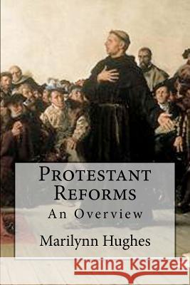 Protestant Reforms Marilynn Hughes 9781466245112 Createspace - książka