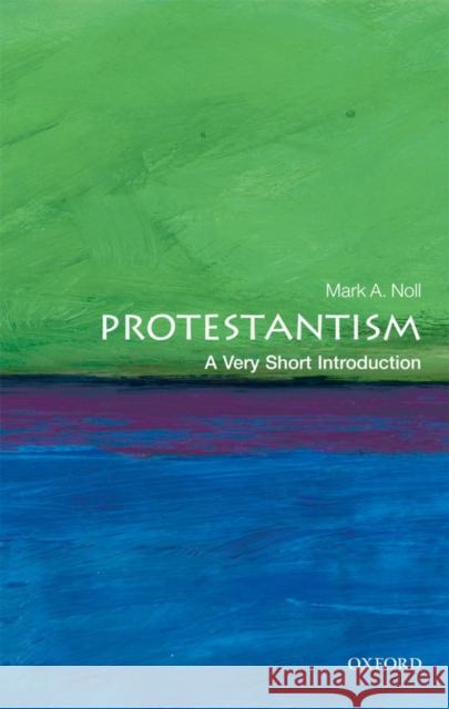 Protestantism: A Very Short Introduction Mark A Noll 9780199560974 Oxford University Press - książka