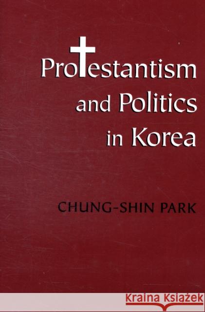 Protestantism and Politics in Korea Chung-Shin Park 9780295989303 University of Washington Press - książka