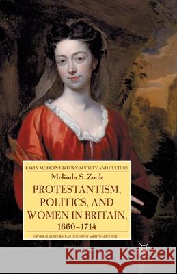 Protestantism, Politics, and Women in Britain, 1660-1714 M. Zook   9781349454105 Palgrave Macmillan - książka