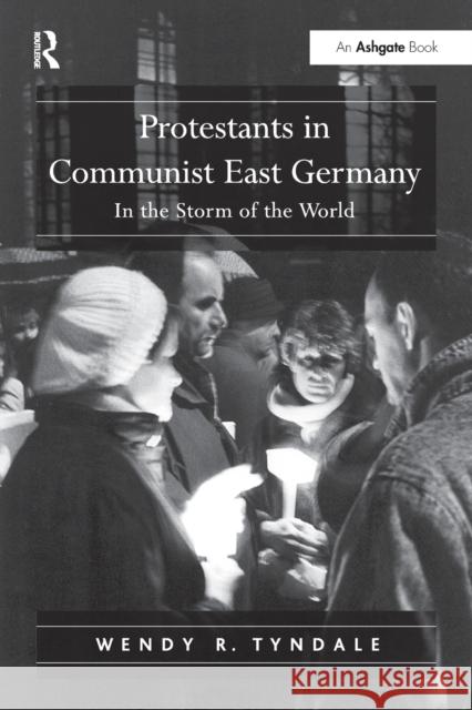 Protestants in Communist East Germany: In the Storm of the World Wendy R. Tyndale 9781032243337 Routledge - książka